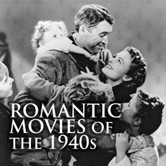 Romantic Movies of the 1940s