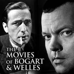 The Movies of Bogart and Welles