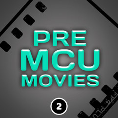 Pre MCU Movies