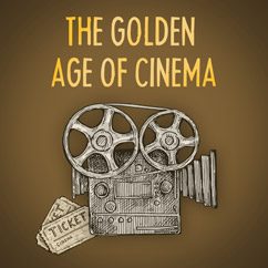 The Golden Age of Cinema